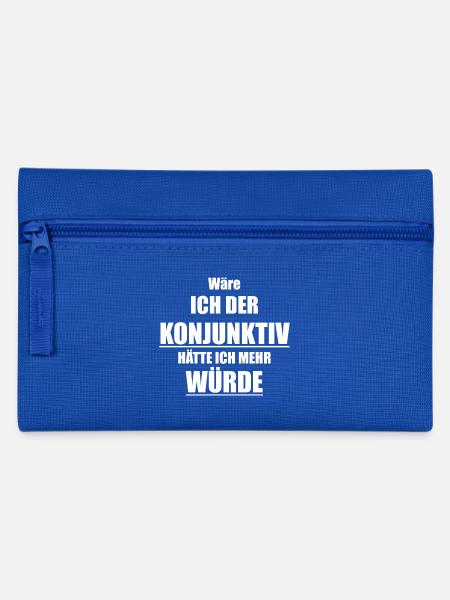 Wäre ich der Konjunktiv hätte ich mehr Würde - Federtasche - Royalblau