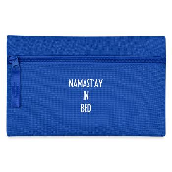 Namastay in Bed / funny / saying / funny / fun - Pencil Case - royal blue - Front