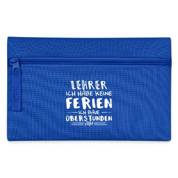 Lehrer Überstunden - Federtasche - Royalblau - Vorne
