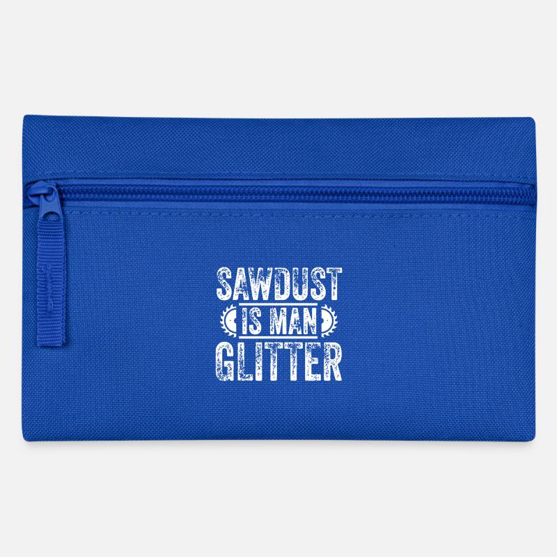 Sawdust is a man glitter - Pencil Case - royal blue