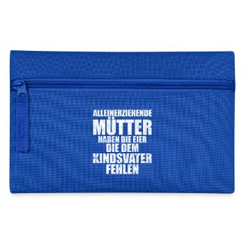Alleinerziehende Mütter haben mehr Eier Geschenk - Federtasche - Royalblau - Vorne