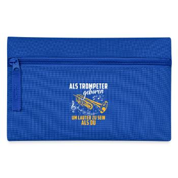 Trompete Shirt · Blasmusik · Als Trompeter geboren - Federtasche - Royalblau - Vorne