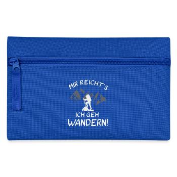 Mir reicht's - Ich geh Wandern! - Federtasche - Royalblau - Vorne
