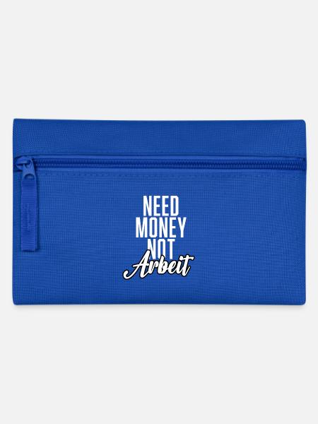 Besoin d’argent pas de travail - Trousse - bleu royal