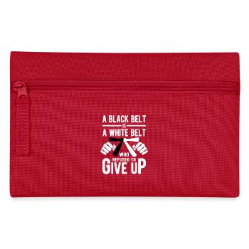 A black belt is a white belt wo refused give up - Pencil Case - red - Front