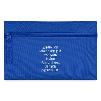 Eigentlich wurde ich gut erzogen. Keine Ahnung - Federtasche - Royalblau - Vorne