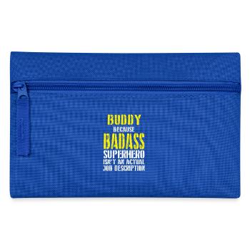 Buddy Because Superhero Isnt A Job Description - Pencil Case - royal blue - Front