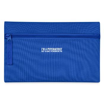 Je suis un psychiatre Continue de parler Je te diagnostique - Trousse - bleu royal - Devant
