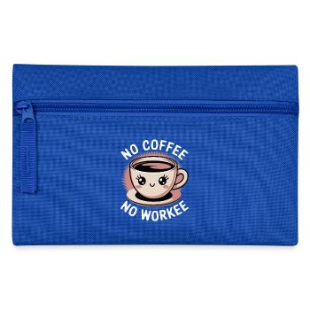 No Coffee No Workee Cute Cup Of Coffee Funny - Pencil Case - royal blue - Front