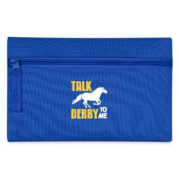Talk Derby to me Jeu de mots amusant pour les fans de course - Trousse - bleu royal - Devant