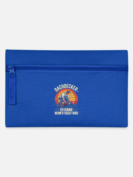 Dachdecker - Ich Komme Wenn's Feucht Wird - Federtasche - Royalblau