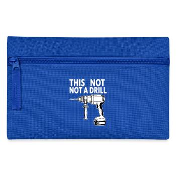This Is Not A Drill - Pencil Case - royal blue - Front