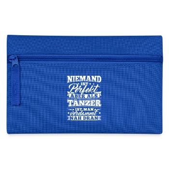 Lustiges Tanzen Tanz Tänzer Shirt Niemand Perfekt - Federtasche - Royalblau - Vorne