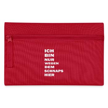 I'm just here for the schnapps - Pencil Case - red - Front