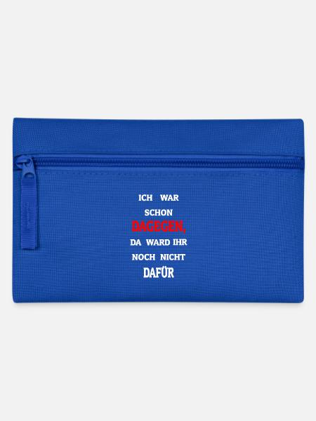 SPRUCH: ICH WAR SCHON DAGEGEN... - Federtasche - Royalblau