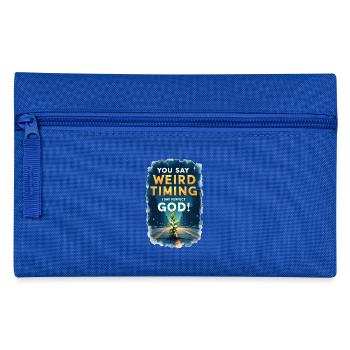 You say weird timing, I say perfect God - Pencil Case - royal blue - Front