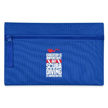 Education is important but scuba diving is - Pencil Case - royal blue - Front