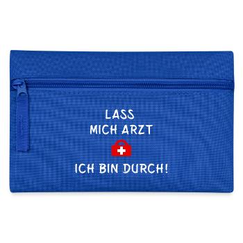 Lass mich Arzt ich bin durch - Statement Spruch - Federtasche - Royalblau - Vorne