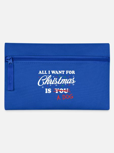 Tout ce que je veux pour Noël est un chien de Noël de chien - Trousse - bleu royal