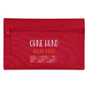 Ohne Hund - alles doof - Federtasche - Rot - Vorne