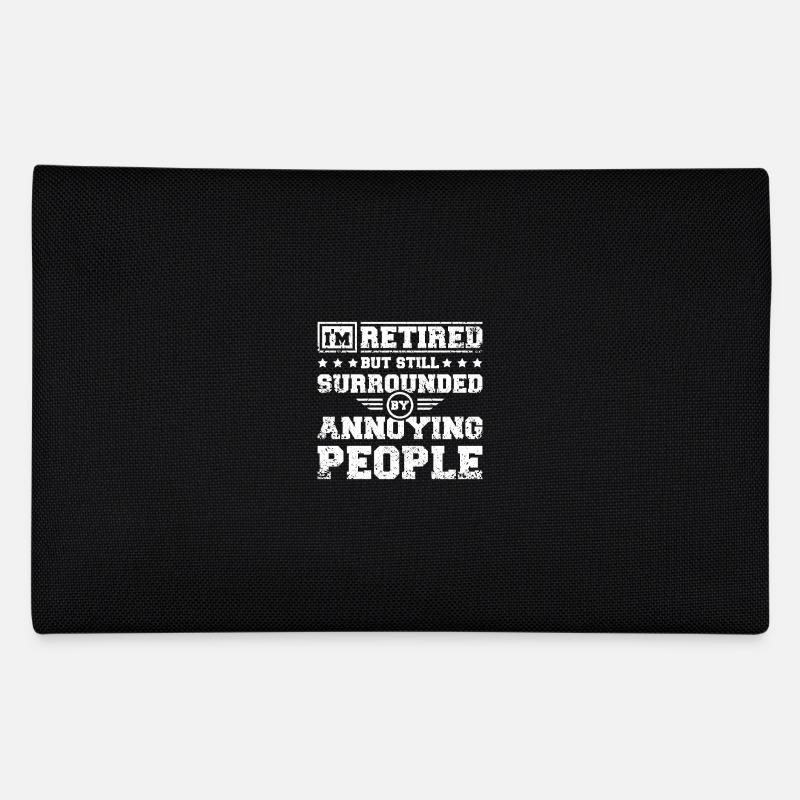 Retired but surrounded by annoying people Federtasche
