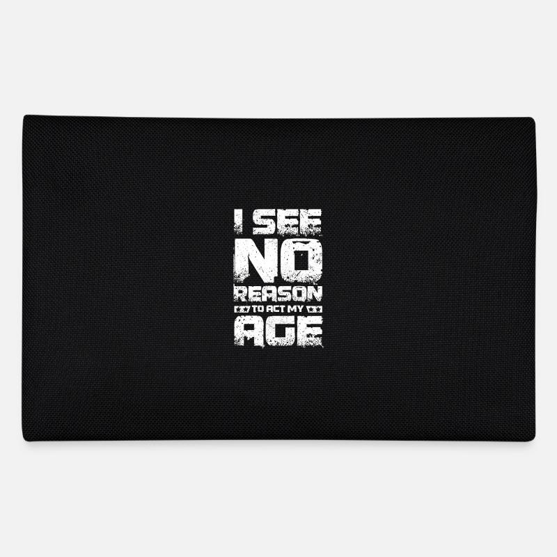 I see no reaseon to act my age Federtasche