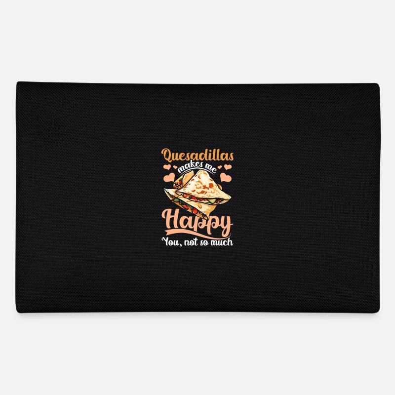 Les quesadillas me rendent heureux pas tant que ça Trousse