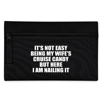 It's not easy being my wife's cruise candy - Pencil Case - black - Front