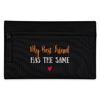 my best friend has the same shirt - Pencil Case - black - Front