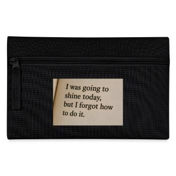 J’allais briller aujourd’hui, mais j’ai oublié comment faire. - Trousse - noir - Devant