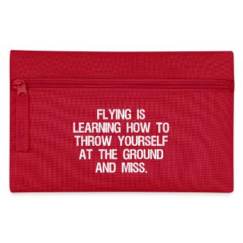 flying is learning how to throw yourself at the - Trousse - rouge - Devant