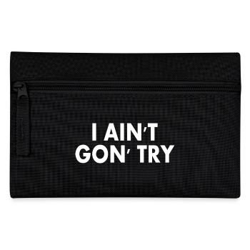 i aint gon try - Federtasche - Schwarz - Vorne