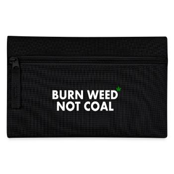 Burn weed not coal - Pencil Case - black - Front