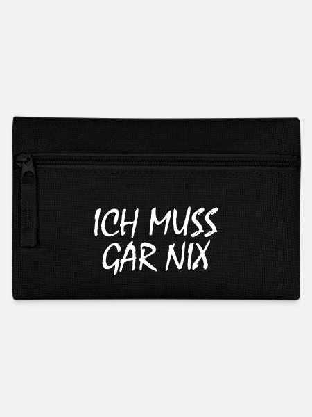 Ich muss gar nix - Federtasche - Schwarz