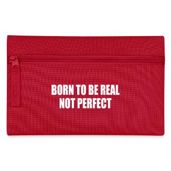born to be real not perfect - Federtasche - Rot - Vorne