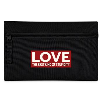LOVE - THE BEST KIND OF STUPIDITY - Pencil Case - black - Front