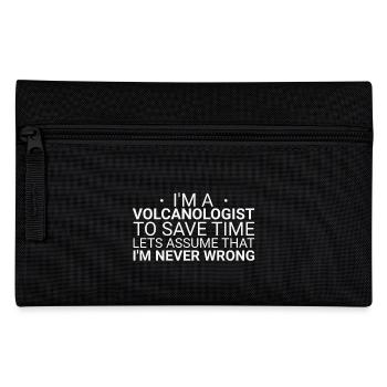 Volcanologist Never Wrong Volcanology - Pencil Case - black - Front