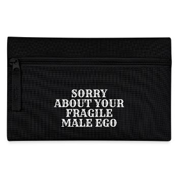 Sorry about your fragile male ego - Pencil Case - black - Front
