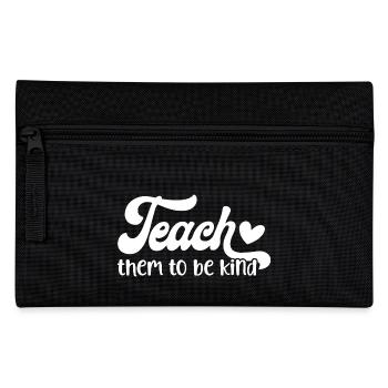 Teach Them To Be Kind Heartfelt Message Design - Pencil Case - black - Front