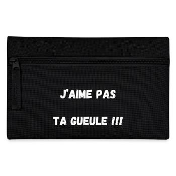 Phrase Humour "J'aime pas ta gueule" - Trousse - noir - Devant
