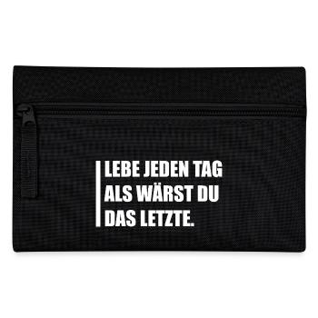 Lebe jeden Tag als wärst du das letzte. - Federtasche - Schwarz - Vorne