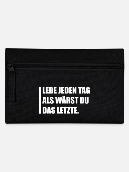 Lebe jeden Tag als wärst du das letzte. - Federtasche - Schwarz