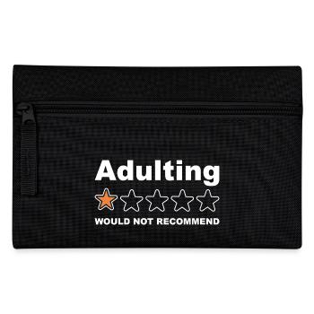 Adulting Would Not Recommend Funny Sayings, Adult - Pencil Case - black - Front