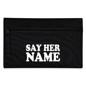 Say her name - Pencil Case - black - Front