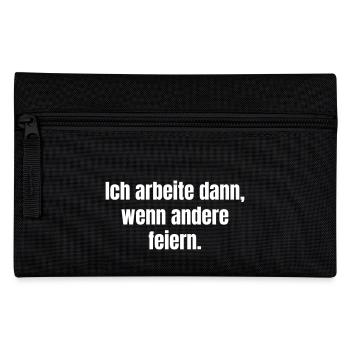 I work when others are celebrating. - Pencil Case - black - Front