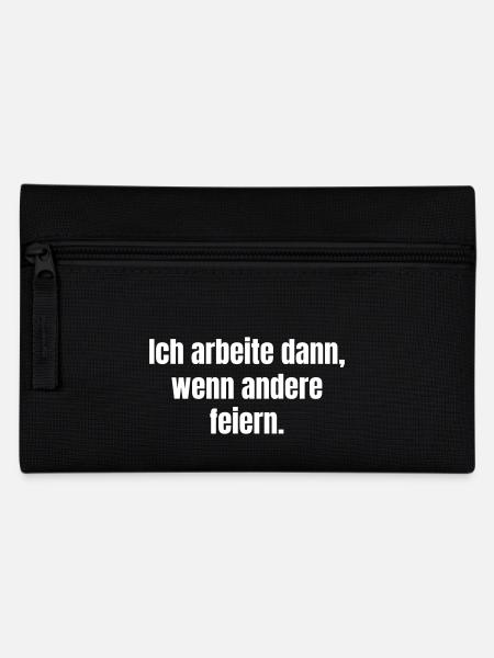 Ich arbeite dann, wenn andere feiern. - Federtasche - Schwarz
