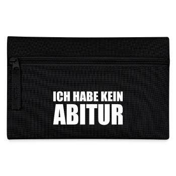 Ich habe kein abitur - Federtasche - Schwarz - Vorne
