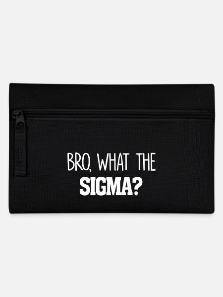 Bro What The Sigma Funny Kids Teens Youth Saying - Pencil Case - black