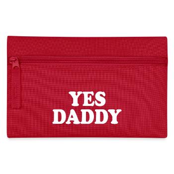 Yes daddy - Pencil Case - red - Front