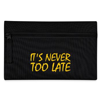 Its never too late - Pencil Case - black - Front